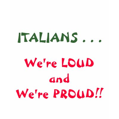 Loud Proud Italians T-shirts by abbanana