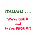 Loud Proud Italians t-shirts by abbanana Loud Proud Italians t-shirts