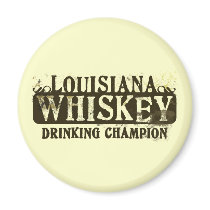 Louisiana Whiskey Drinking Champion magnets by thickcorp Louisiana Whiskey Drinking Champion magnets
