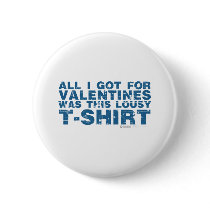 Lousy Valentines Day Shirt - anti love gift Pin