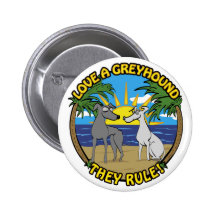 LOVE A GREYHOUND THEY RULE! PINBACK BUTTONS