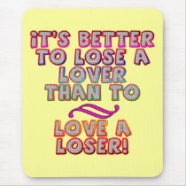 Love A Loser T-shirts and Gifts For Her mousepads