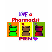 Love a Pharmacist PRN T-Shirts & Gifts by gailg1957 Love a Pharmacist PRN T-Shirts & Gifts