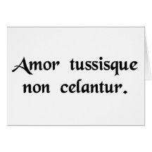 Love, and a cough, are not concealed. cards