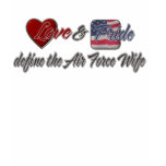 Love and Pride define the Air Force Wife Tshirts