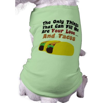 Love and Tacos Pet Tshirt by ragingtrombones