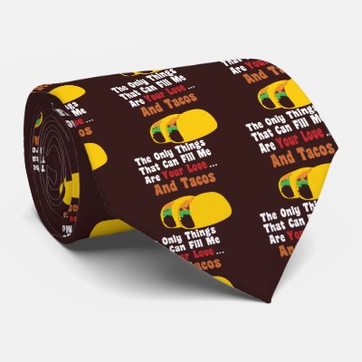 Love and Tacos Custom Tie by ragingtrombones