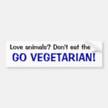 Love animals? Don't eat them! GO VEGETARIAN! Bumper Stickers