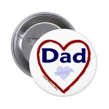 Love Being A Dad Pinback Buttons