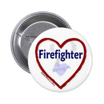Love Being A Firefighter Pinback Button