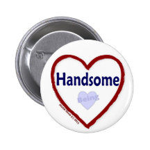 Love Being Handsome Buttons
