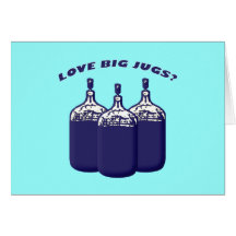 Love Big Jugs? Card