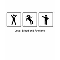 Love, Blood and Rhetoric t-shirts by mashedwhiteelephants Love, Blood and Rhetoric t-shirts