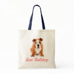 Love Bulldogs English Bulldog Puppy Dog Totebag