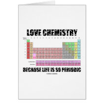 Love Chemistry Because Life Is So Periodic Greeting Cards