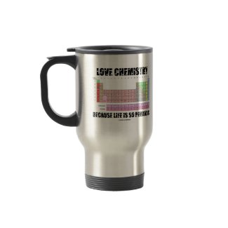 Love Chemistry Because Life Is So Periodic mug