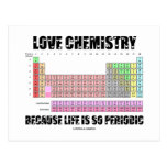 Love Chemistry Because Life Is So Periodic Post Cards