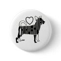 LOVE CHIHUAHUAS BUTTON by dukesr LOVE CHIHUAHUAS BUTTON
