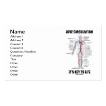 Love Circulation It's Key To Life (Circulatory) Business Card