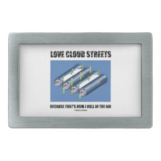 Love Cloud Streets Because That's How I Roll Air Belt Buckles