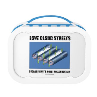 Love Cloud Streets Because That's How I Roll Air Yubo Lunch Box