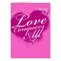 Love Conquers All Valentines Day Card cards