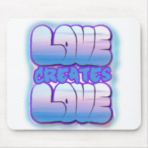 Love creates Love cute gift mousepad
