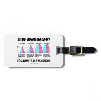 Love Demography It's Always In Transition Tag For Luggage