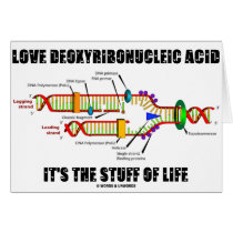 Love Deoxyribonucleic Acid It's The Stuff Of Life Card