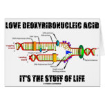 Love Deoxyribonucleic Acid It's The Stuff Of Life Card