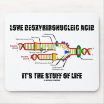 Love Deoxyribonucleic Acid It's The Stuff Of Life Mousepad