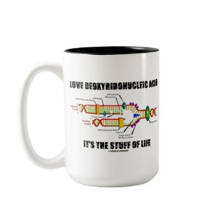 Love Deoxyribonucleic Acid It's The Stuff Of Life mug