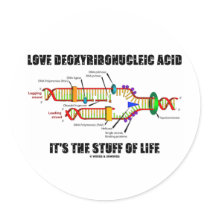 Love Deoxyribonucleic Acid It's The Stuff Of Life Stickers