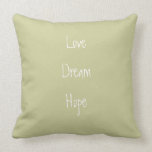 Love, Dream, Hope Pillows