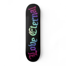 Love Eternal Rainbow Skateboard