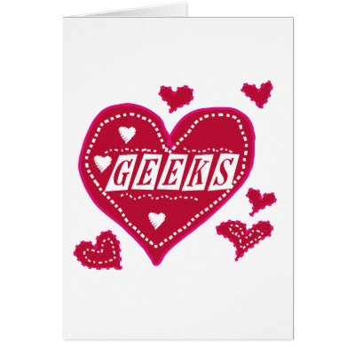 Love GEEKS Card by geek_gear