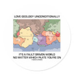Love Geology Unconditionally Fault Driven World Round Stickers