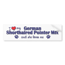 Love German Shorthaired Pointer Mix (Female Dog) bumper stickers