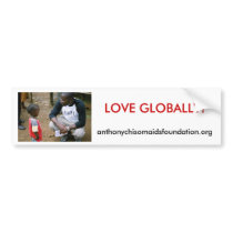 LOVE GLOBALLY Bumper Sticker bumper stickers by aidsfoundation LOVE GLOBALLY Bumper Sticker bumper stickers
