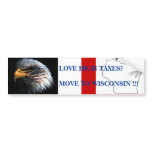 LOVE HIGH TAXES?MOVE TO WISCONS...