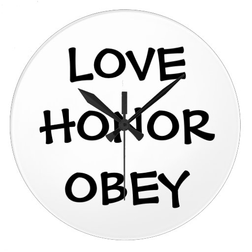 Love Honor Obey Clock Zazzle