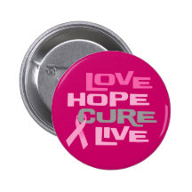Love Hope Cure Live Pinback Button