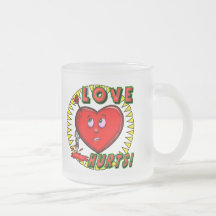 Love Hurts T-shirts and Gifts Mugs