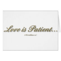 "Love is...." ( 1 Corinthians 13 ) Greeting Cards
