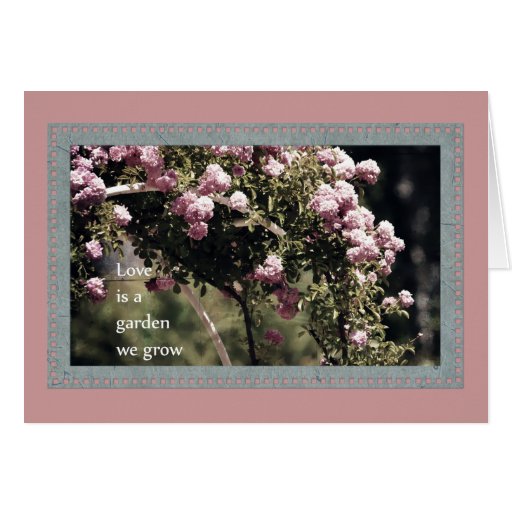 Love is a Garden We Grow Roses Card Zazzle