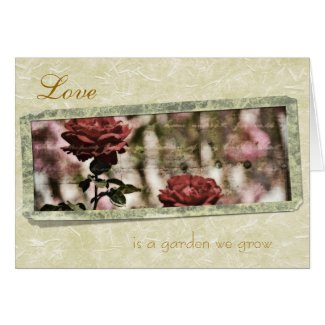 Love is a Garden We Grow Roses Cards