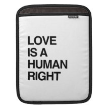 LOVE IS A HUMAN RIGHT SLEEVE FOR iPads
