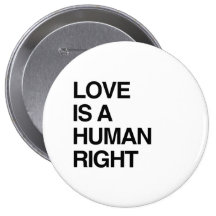 LOVE IS A HUMAN RIGHT PINBACK BUTTONS