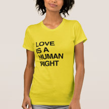 LOVE IS A HUMAN RIGHT SHIRT