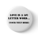 Love Is A (#) Letter Word buttons